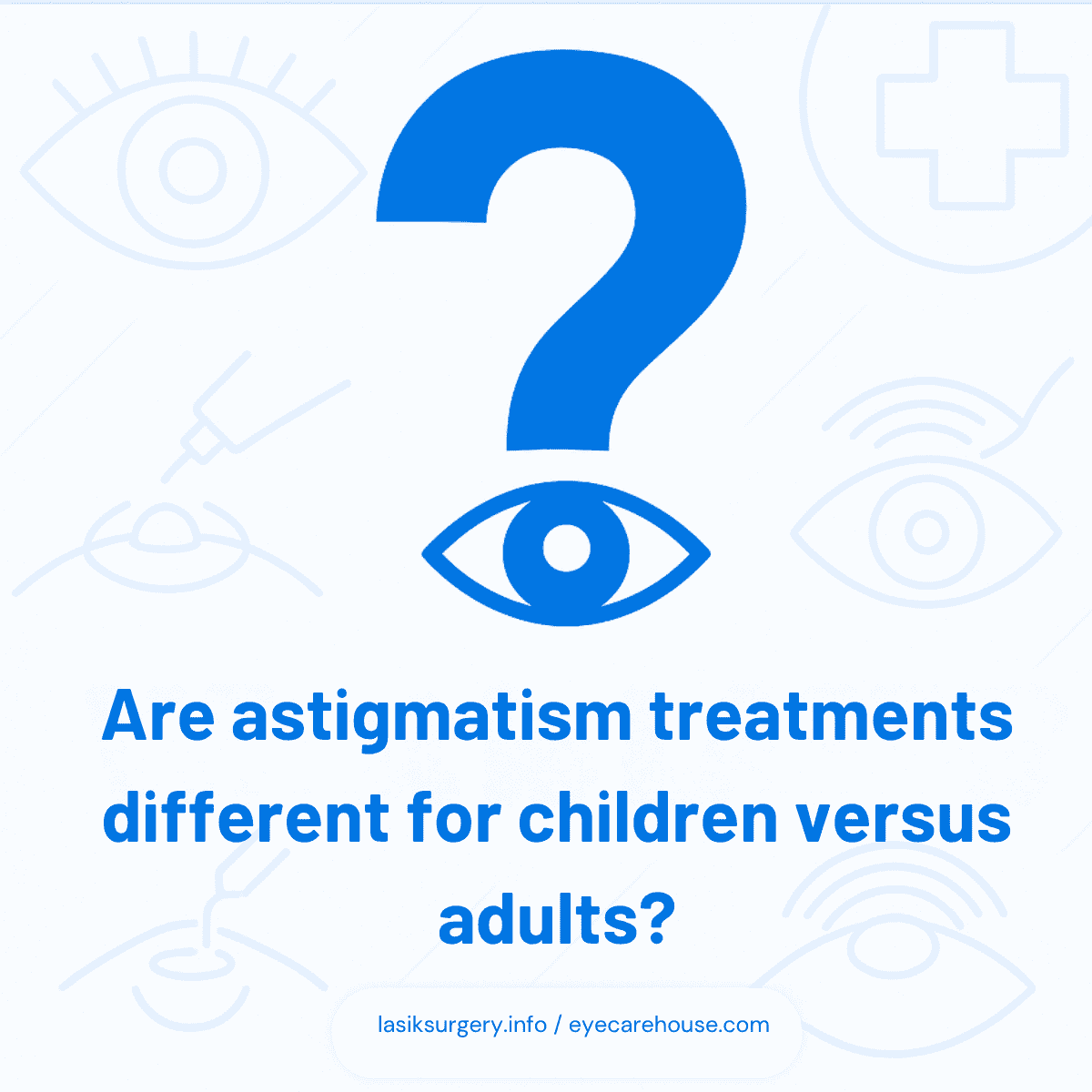 Are astigmatism treatments different for children versus adults – Visual Answer Infographic answering the question: 'Are astigmatism treatments different for children versus adults', with clear visuals for patient understanding.