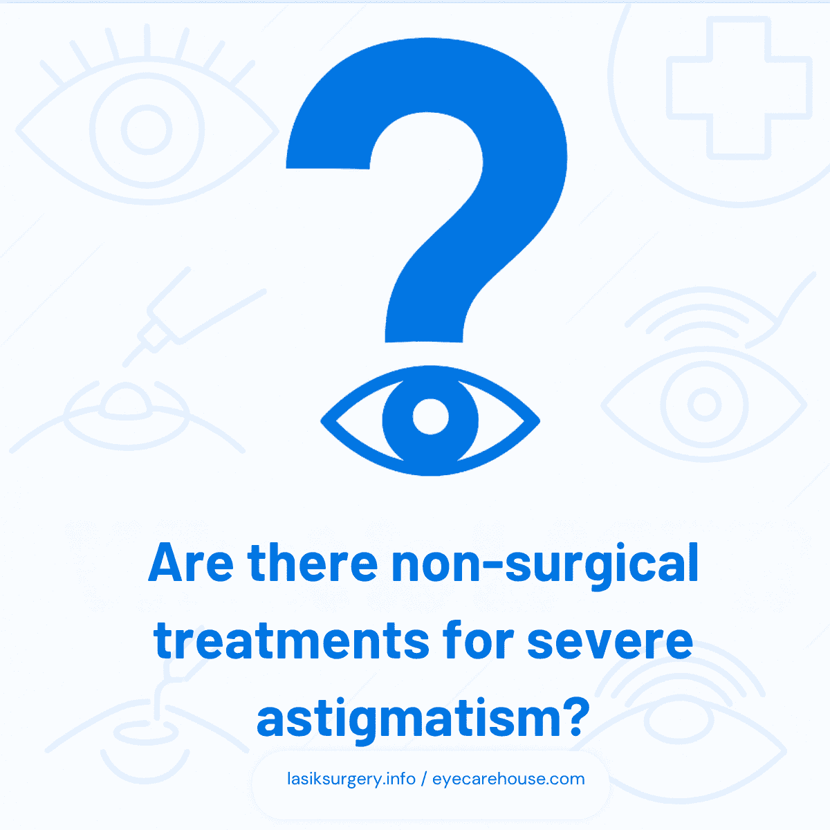 Are there non-surgical treatments for severe astigmatism – Visual Answer Infographic answering the question: 'Are there non-surgical treatments for severe astigmatism', with clear visuals for patient understanding.