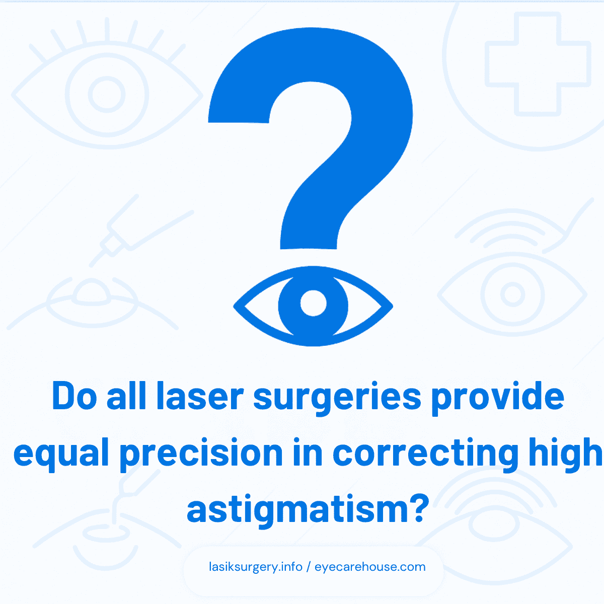 Do all laser surgeries provide equal precision in correcting high astigmatism – Visual Answer Infographic answering the question: 'Do all laser surgeries provide equal precision in correcting high astigmatism', with clear visuals for patient understanding.