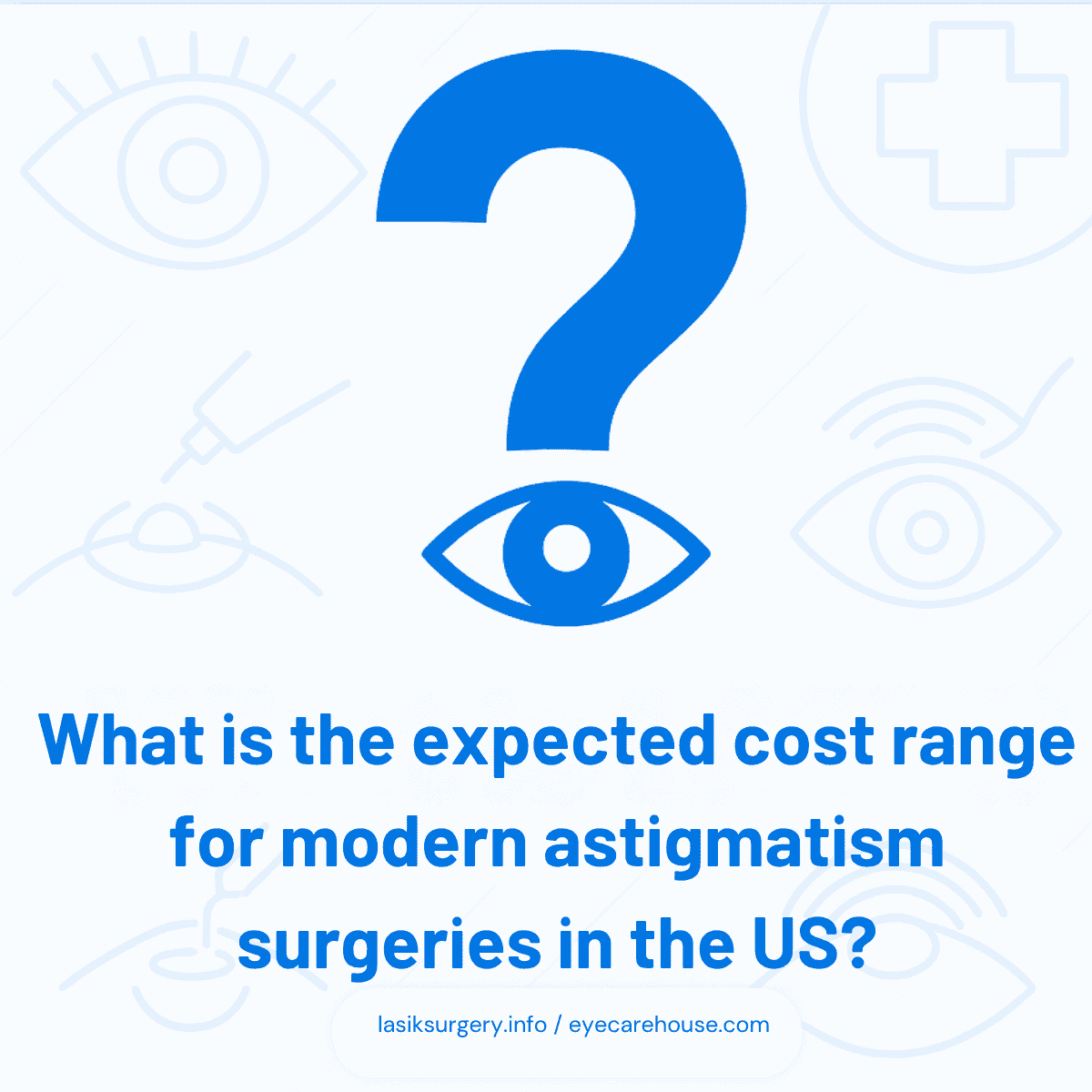 What is the expected cost range for modern astigmatism surgeries in the US – Visual Answer Infographic answering the question: 'What is the expected cost range for modern astigmatism surgeries in the US', with clear visuals for patient understanding.