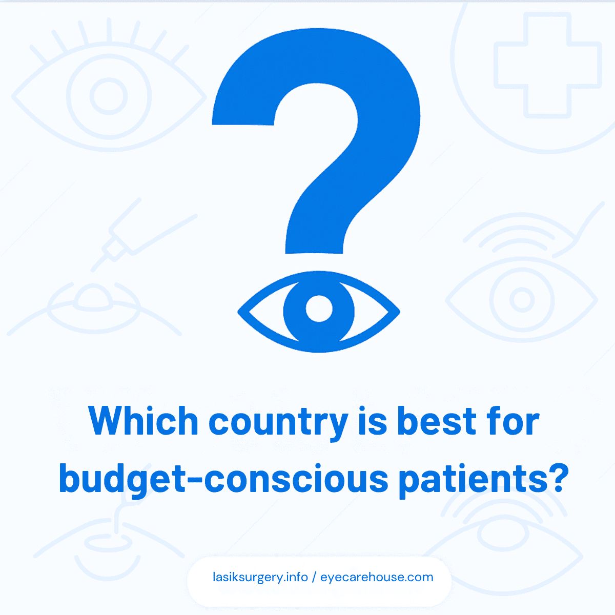 Which country is best for budget-conscious patients? Best Budget-Friendly Countries for LASIK