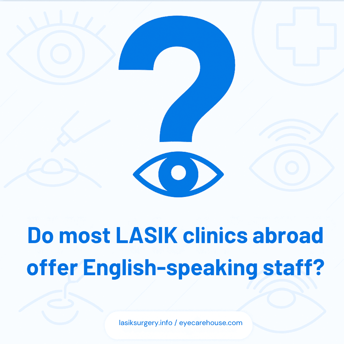 Do most LASIK clinics abroad offer English-speaking staff? English-Speaking Staff Availability in LASIK Clinics