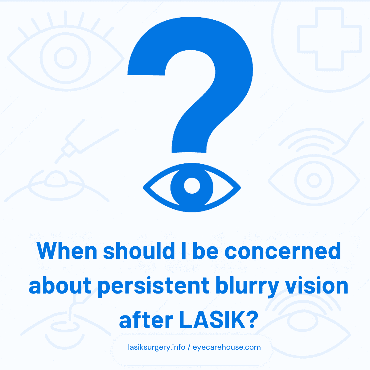 Persistent LASIK Blurry Vision Warning Signs When to worry about blurry vision after LASIK