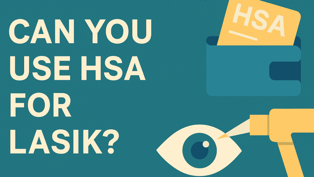 Cover image for the blog post Can You Use HSA for LASIK?, featuring an HSA card, eye illustration, and LASIK laser tool in a clean flat design.