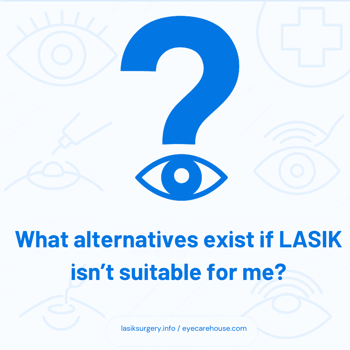 What alternatives exist if LASIK isn’t suitable for me What alternatives exist if LASIK isn’t suitable for me?