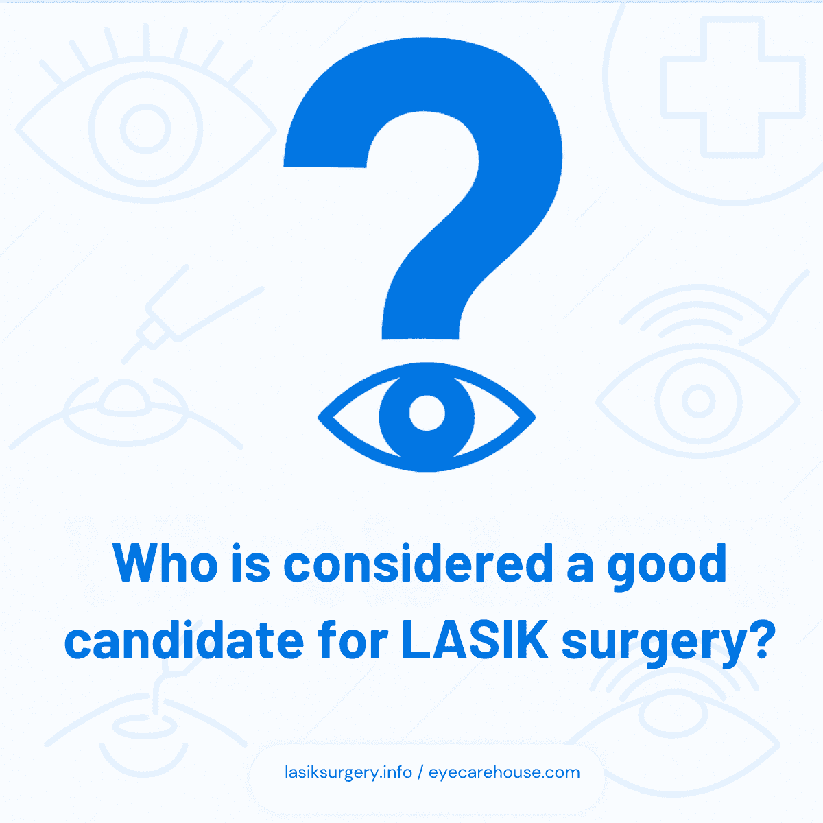 Are You a LASIK Candidate? Qualities that define a good LASIK surgery candidate