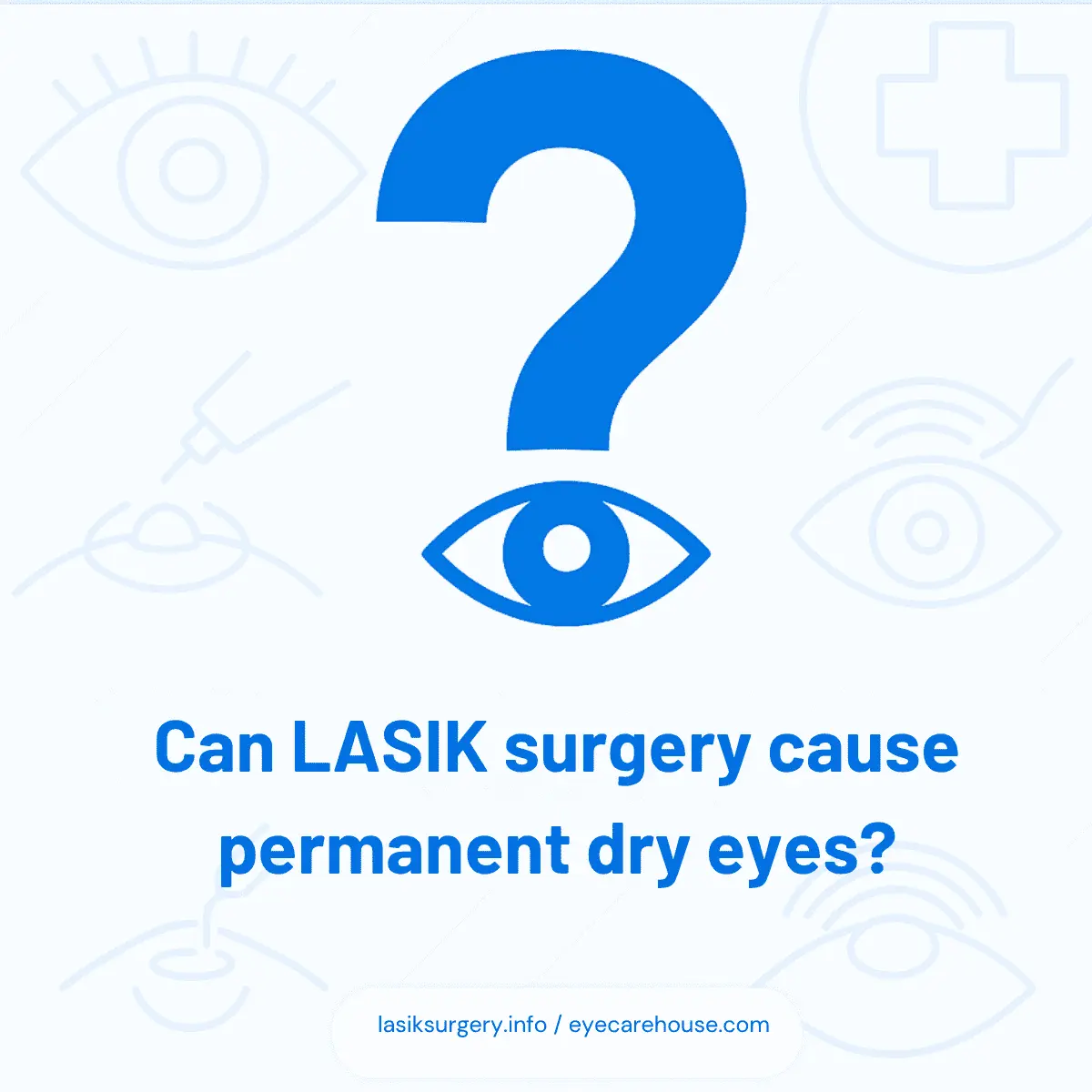LASIK and Chronic Dry Eye Permanent dry eyes after LASIK