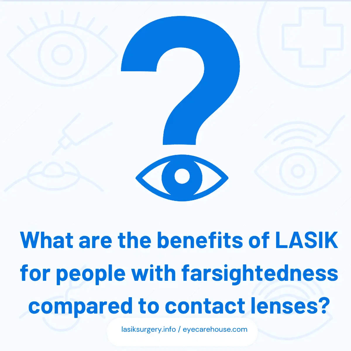 Comparison of LASIK surgery vs contact lenses for hyperopia treatment