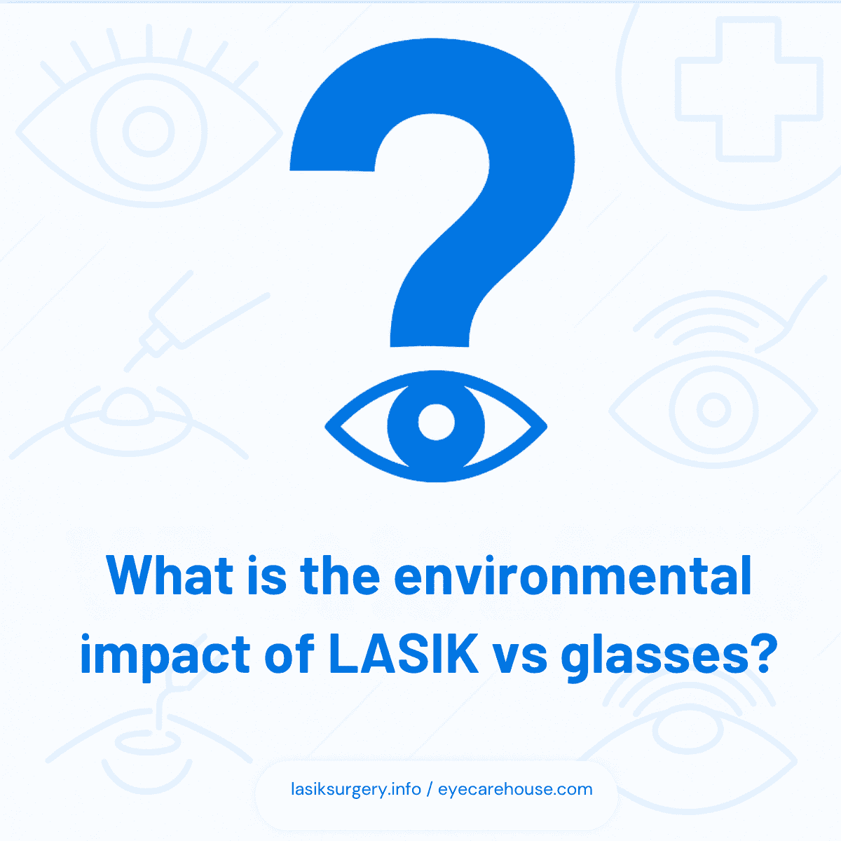 Eco Impact: LASIK vs Glasses Environmental footprint of LASIK compared to glasses
