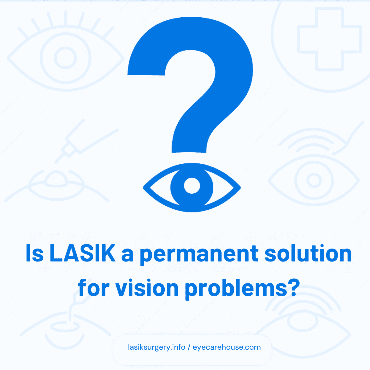 Does LASIK Last Forever? Longevity of LASIK vision correction results