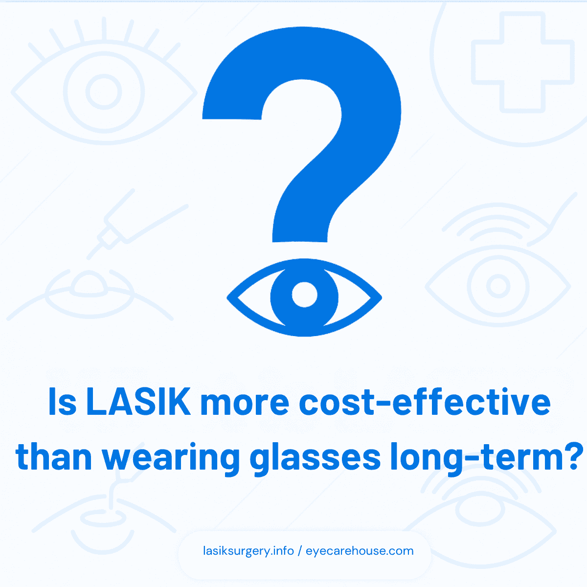 Is LASIK Cheaper Over Time? Comparison of long-term cost of LASIK versus glasses