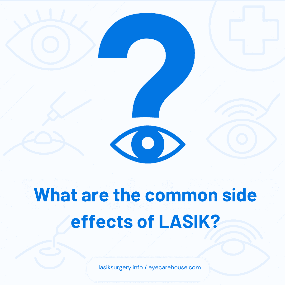 LASIK Side Effects to Know Infographic of LASIK side effects: dry eyes, halos, regression