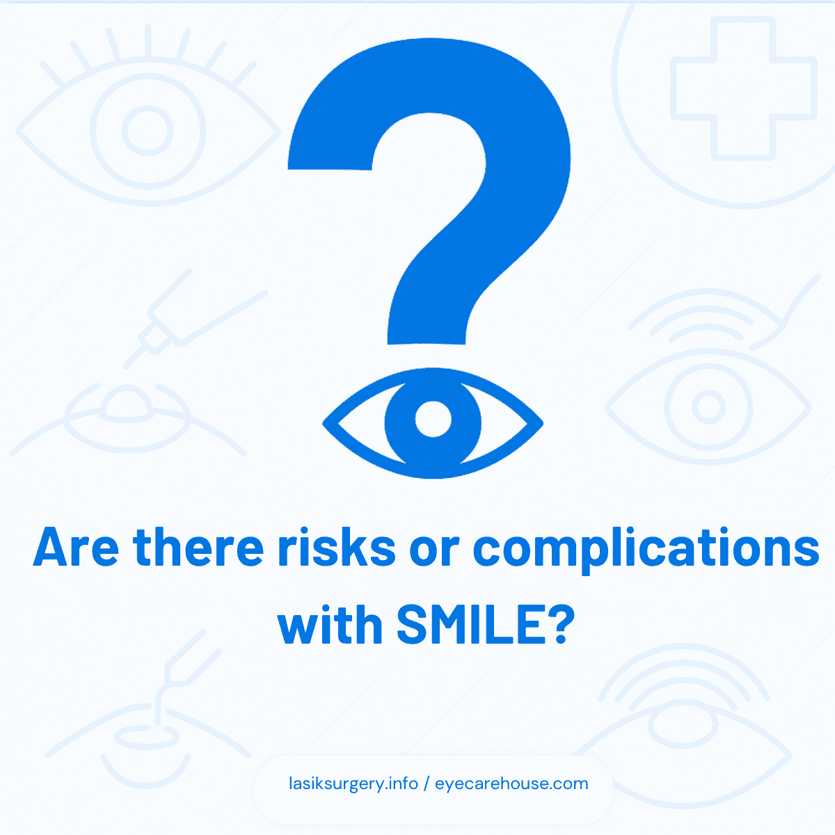 Are there risks or complications with SMILE? FAQ: Are there risks or complications with SMILE?