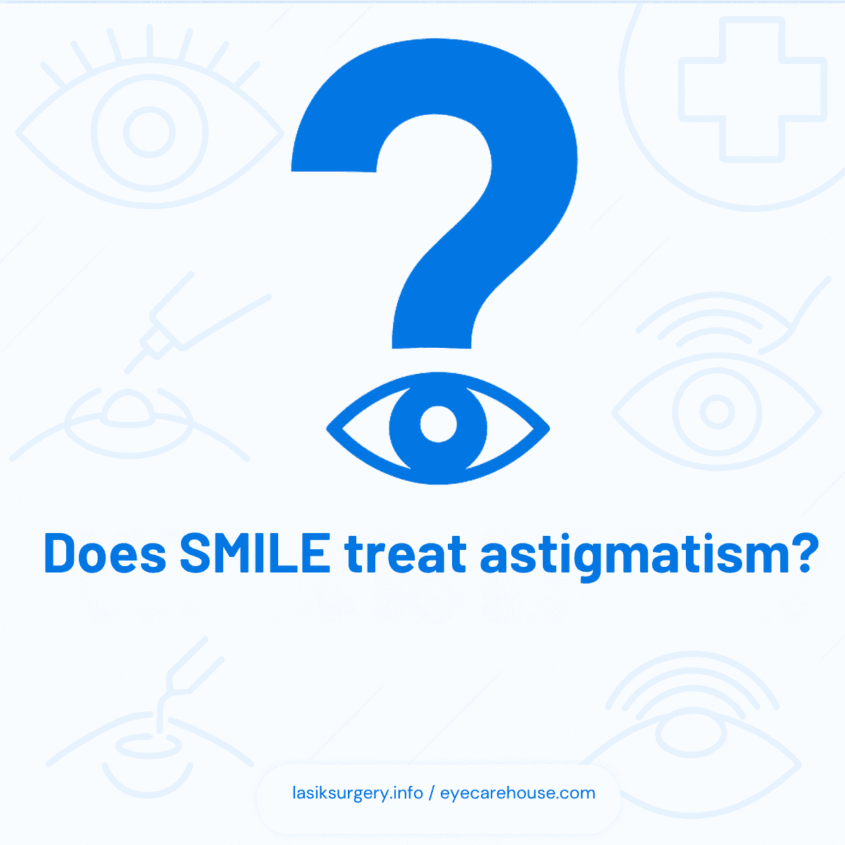 Does SMILE treat astigmatism? FAQ: Does SMILE treat astigmatism?