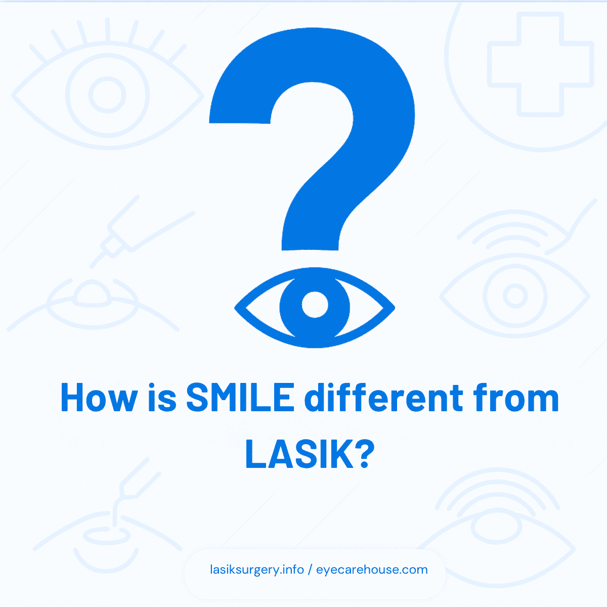 How is SMILE different from LASIK? FAQ: How is SMILE different from LASIK?