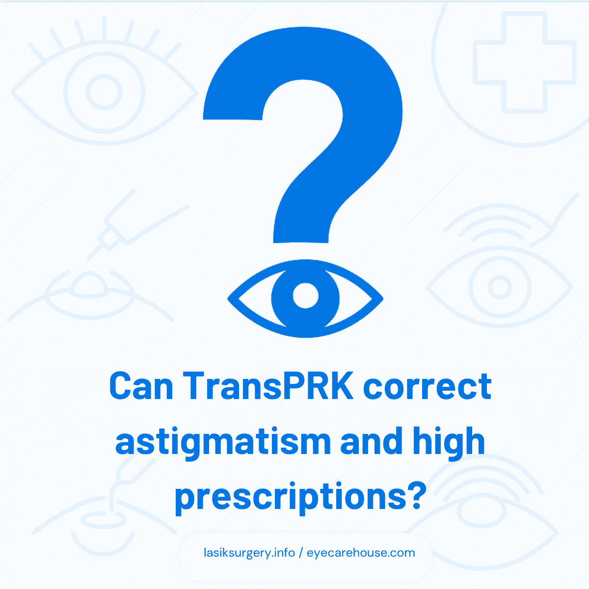 Can TransPRK Fix High Prescriptions? Astigmatism and high prescription correction