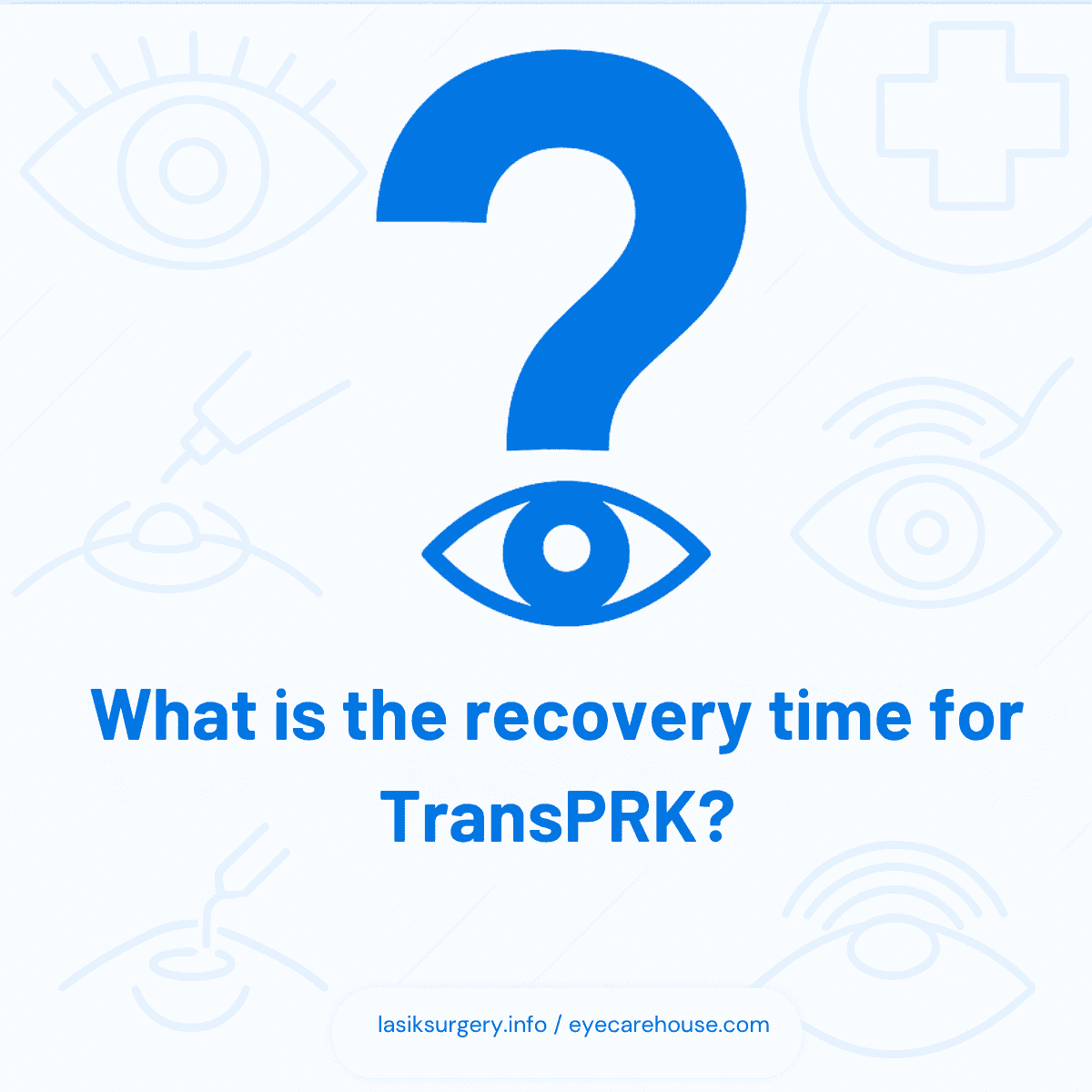How Long Does TransPRK Recovery Take? TransPRK recovery time explained
