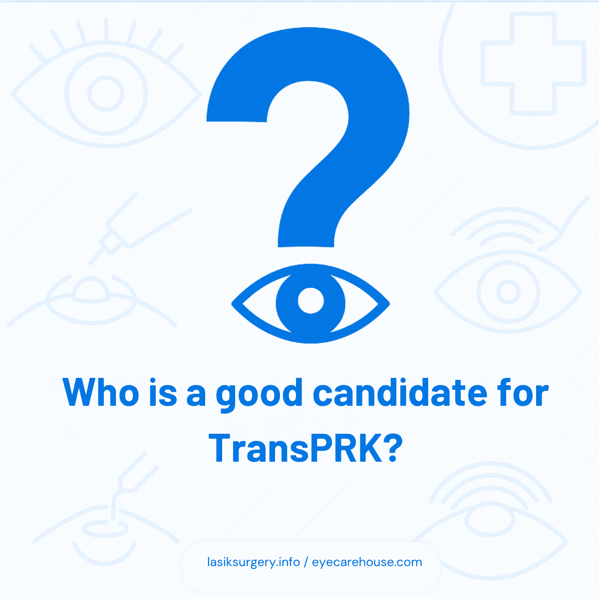 Who Should Consider TransPRK? Eligibility for TransPRK surgery