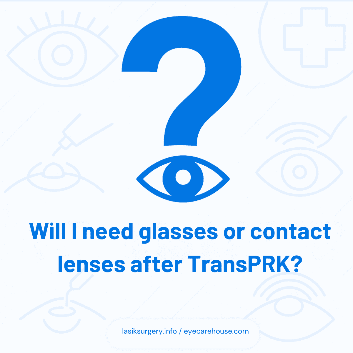 Will You Still Need Glasses? Need for glasses after TransPRK