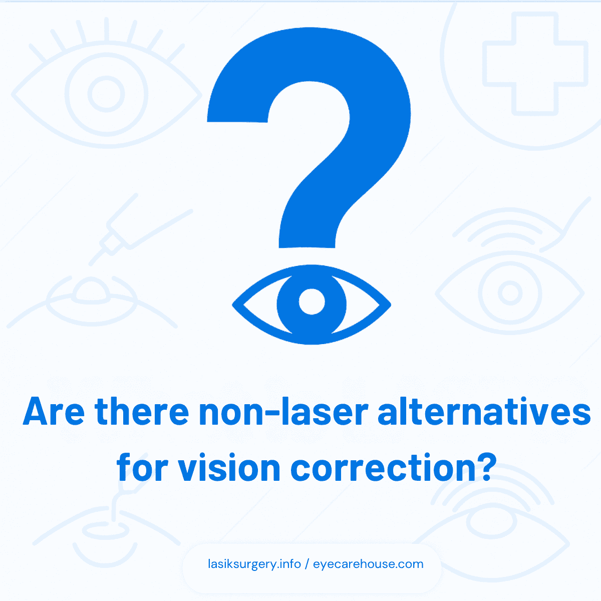 Are there non-laser alternatives for vision correction Are there non-laser alternatives for vision correction?