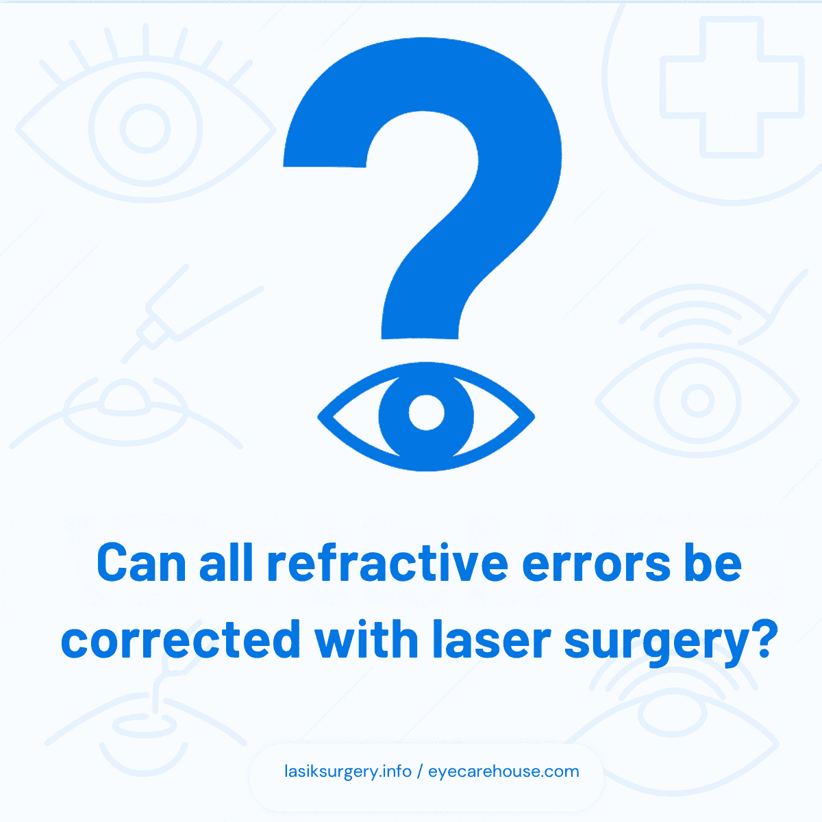 Can all refractive errors be corrected with laser surgery Can all refractive errors be corrected with laser surgery?