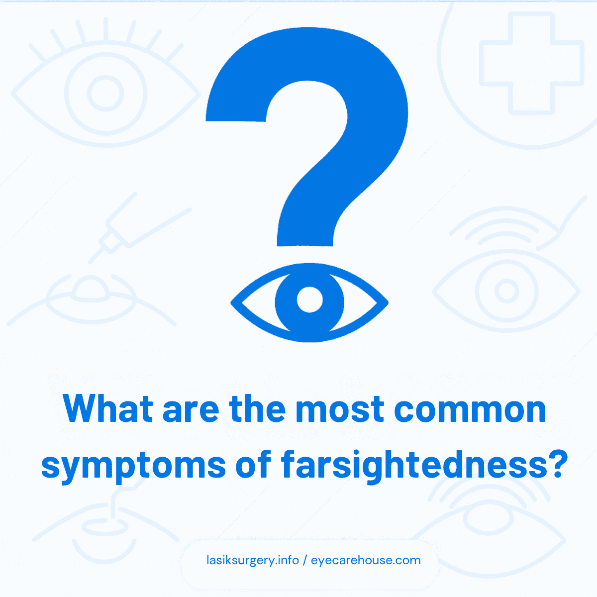 What are the most common symptoms of farsightedness? What are the most common symptoms of farsightedness? - visual explanation of what is farsightedness